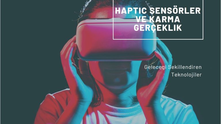 Haptic Sensors and Mixed Reality: Technologies Shaping the Future